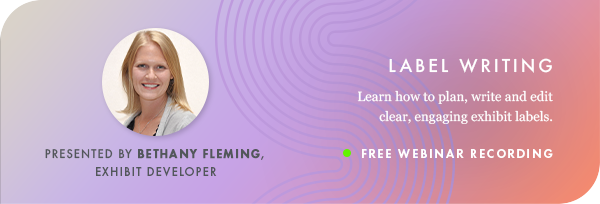 Label Writing: Learn how to plan, write and edit clear, engaging labels - WATCH RECORDING >