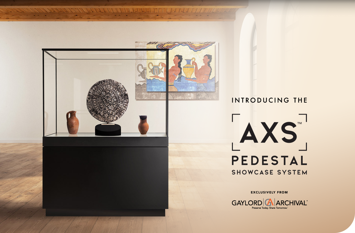 Introducing the AXS™ Pedestal Showcase System Exclusively From Gaylord Archival®