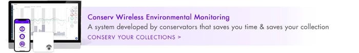 Conserv Wireless Environmental Monitoring - A system developed by conservators that saves you time & saves your collection. CONSERV YOUR COLLECTIONS>