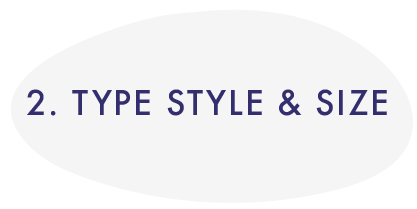 2. Type Style & Size