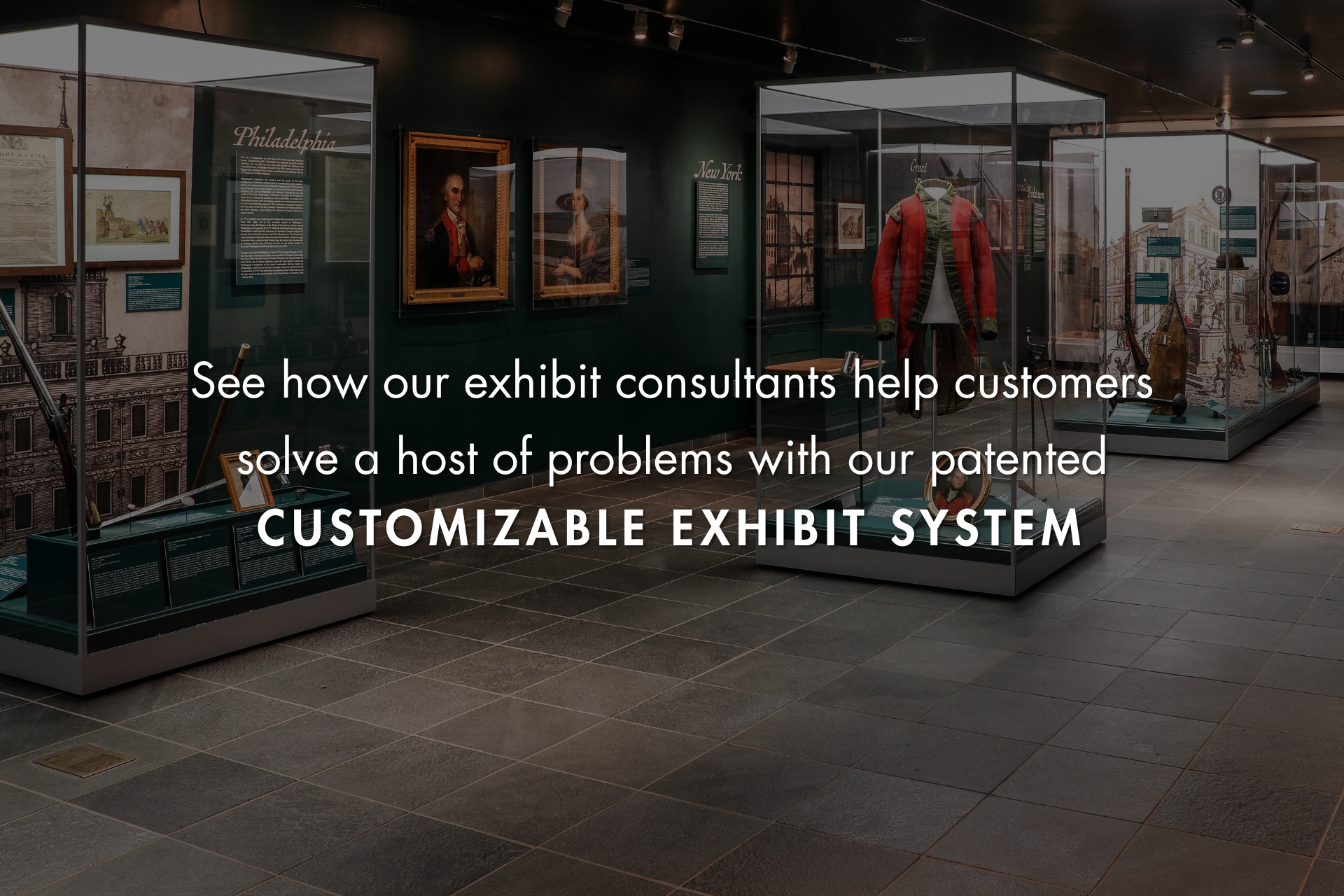 See how our exhibit consultants help customers solve a host of problems with our patented CUSTOMIZABLE EXHIBIT SYSTEM